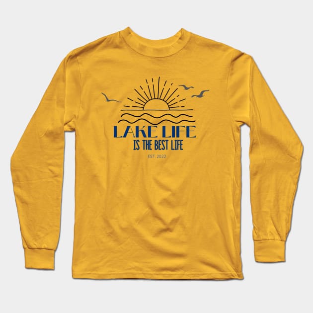 Lake Life is the Best Life Long Sleeve T-Shirt by Fierce Femme Designs